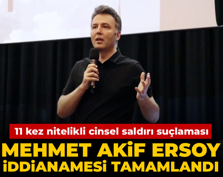 Son Dakika | Mehmet Akif Ersoy hakkında iddianame hazırlandı: 11 kez cinsel saldırı suçlaması