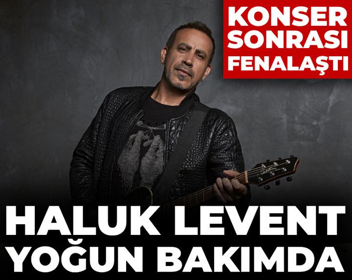 Son Dakika | Ünlü sanatçı Haluk Levent yoğun bakıma alındı
