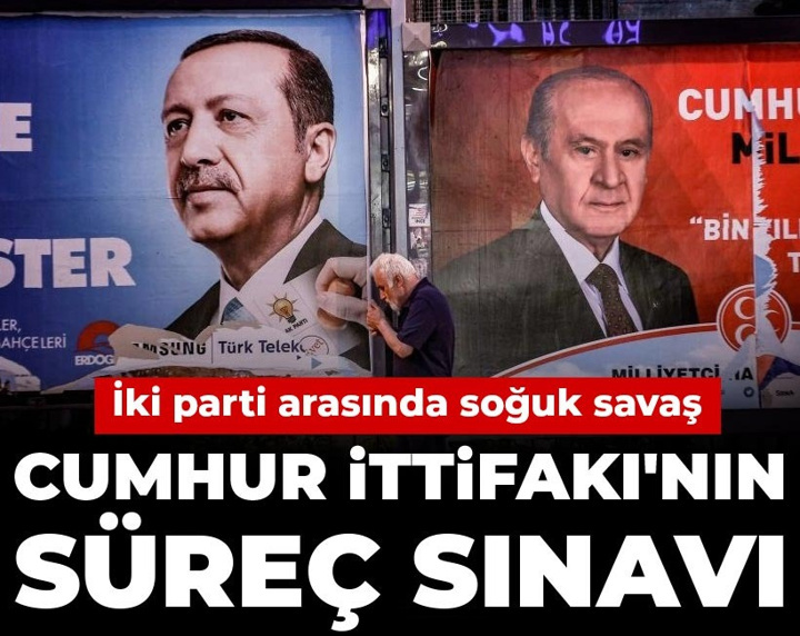 Cumhur İttifakı'nın süreç sınavı! İki parti arasında soğuk savaş