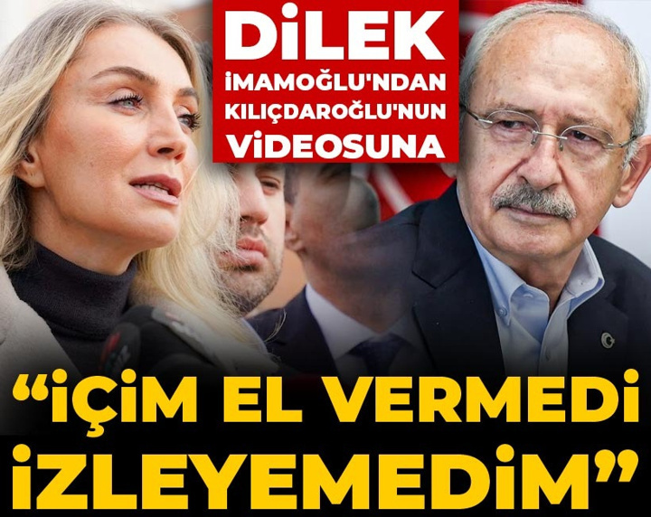Dilek İmamoğlu'ndan Kılıçdaroğlu'nun videosuna: İçim el vermedi, izleyemedim