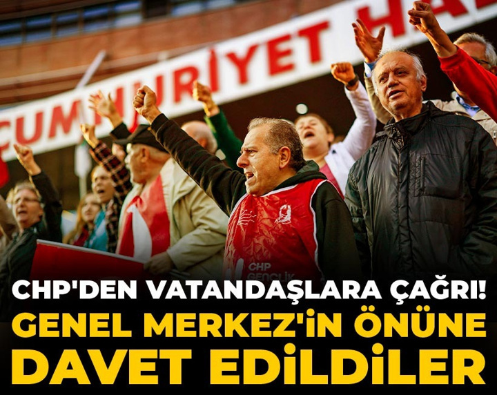 Son dakika | CHP'den vatandaşlara çağrı! Genel Merkez'in önüne davet edildiler