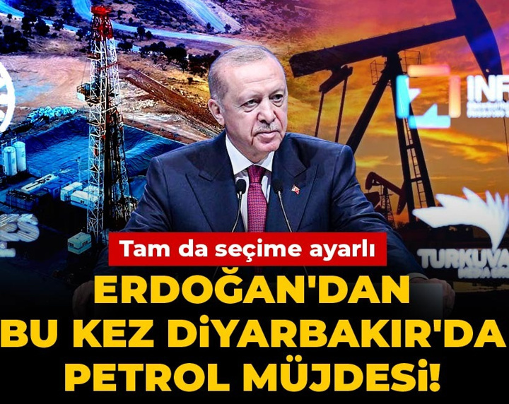 Erdoğan'dan bu kez Diyarbakır'da petrol müjdesi! Tam da seçime ayarlı