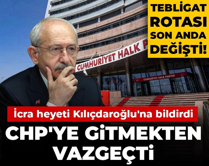 Tebligat rotası son anda değişti! İcra heyeti Kılıçdaroğlu'na bildirdi, CHP'ye gitmekten vazgeçti