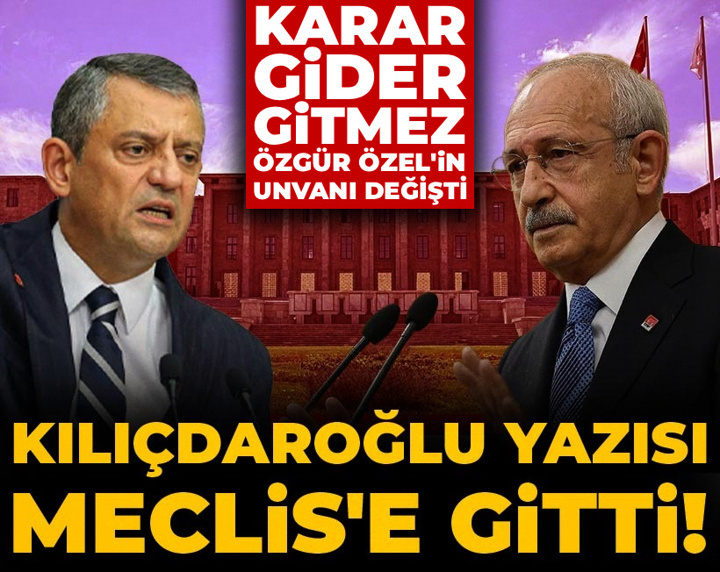 Son Dakika | Kılıçdaroğlu yazısı Meclis'e gitti! Özgür Özel bekliyordu, hamlesini çoktan yapmıştı
