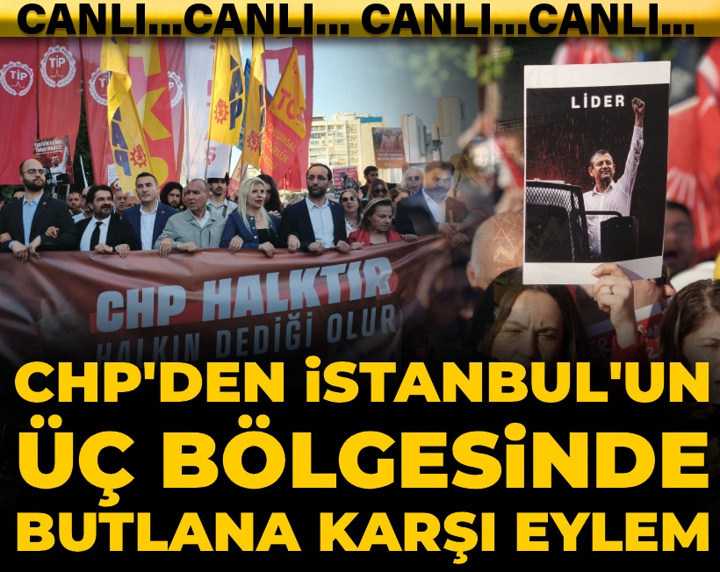 CHP'den İstanbul'da butlana karşı 3 bölgede demokrasi eylemi