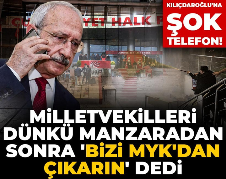 Kılıçdaroğlu'na şok telefon! Milletvekilleri dünkü manzaran sonra 'Bizi MYK'dan çıkarın' dedi
