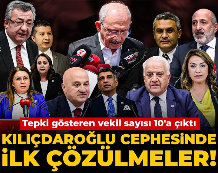 Kılıçdaroğlu cephesinde ilk çözülmeler! Tepki gösteren vekil sayısı 10'a çıktı