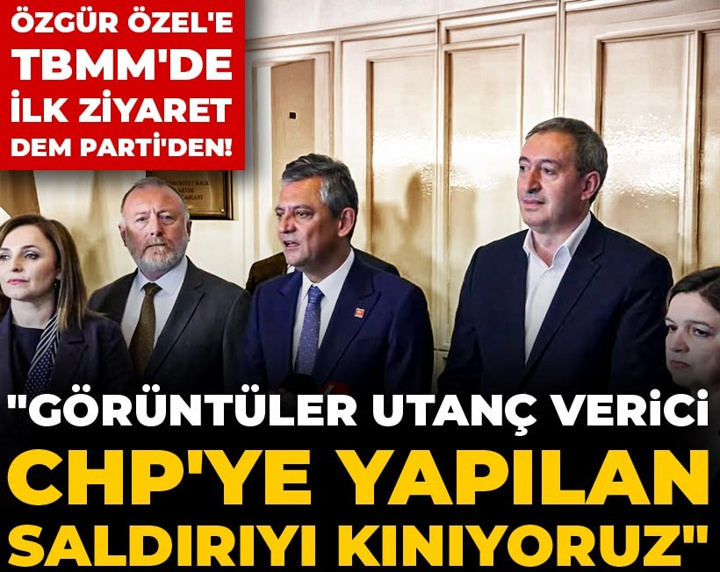 Son Dakika | Özgür Özel'e TBMM'de ilk ziyaret DEM Parti'den