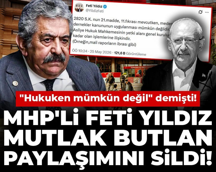 MHP'li Feti Yıldız mutlak butlan paylaşımını sildi! "Hukuken mümkün değil" demişti!