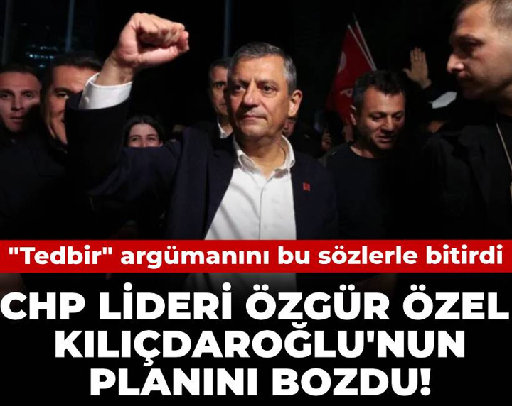 Özgür Özel Kılıçdaroğlu'nun planını bozdu! "Tedbir" argümanını bu sözlerle bitirdi