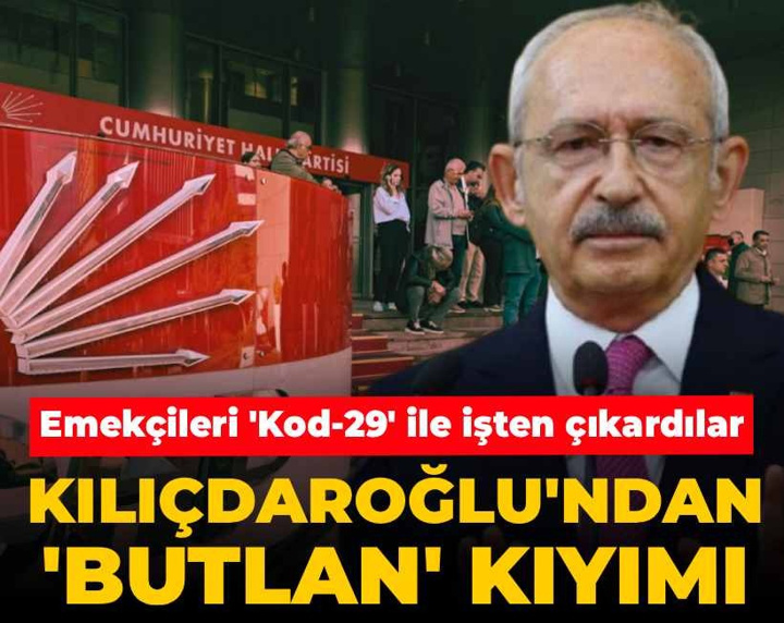 Kemal Kılıçdaroğlu'ndan 'butlan' kıyımı: Emekçileri 'Kod-29' ile işten çıkardılar