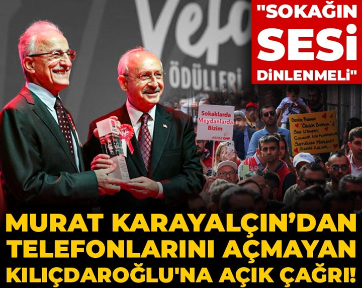 Murat Karayalçın'dan telefonlarını açmayan Kılıçdaroğlu'na açık çağrı! "Sokağın sesi dinlenmeli"