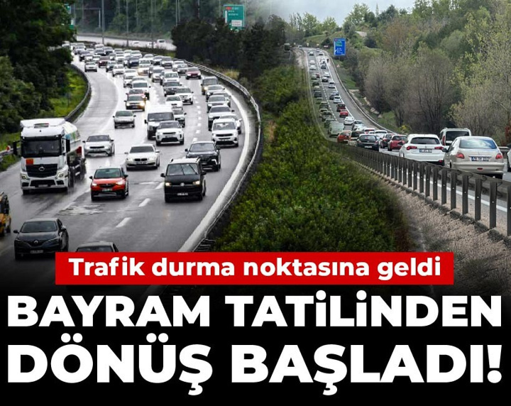 Bayram tatilinden dönüş başladı! Trafik durma noktasına geldi