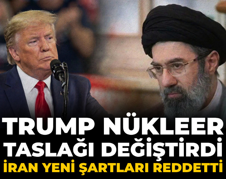 Trump nükleer taslağı değiştirdi İran yeni şartları reddetti
