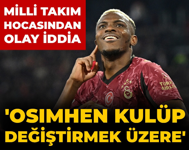 Osimhen'in hocasından olay iddia: Kulüp değiştirmek üzere