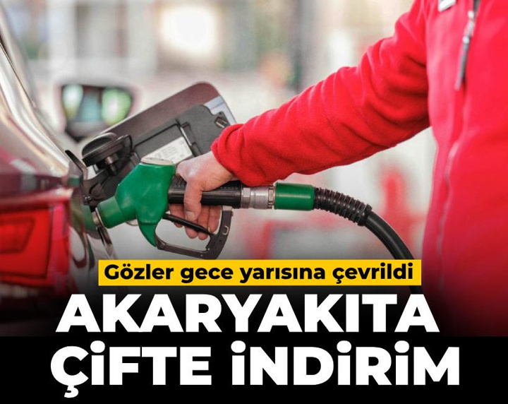 Akaryakıta çifte indirim: Bu gece gelmesi bekleniyor