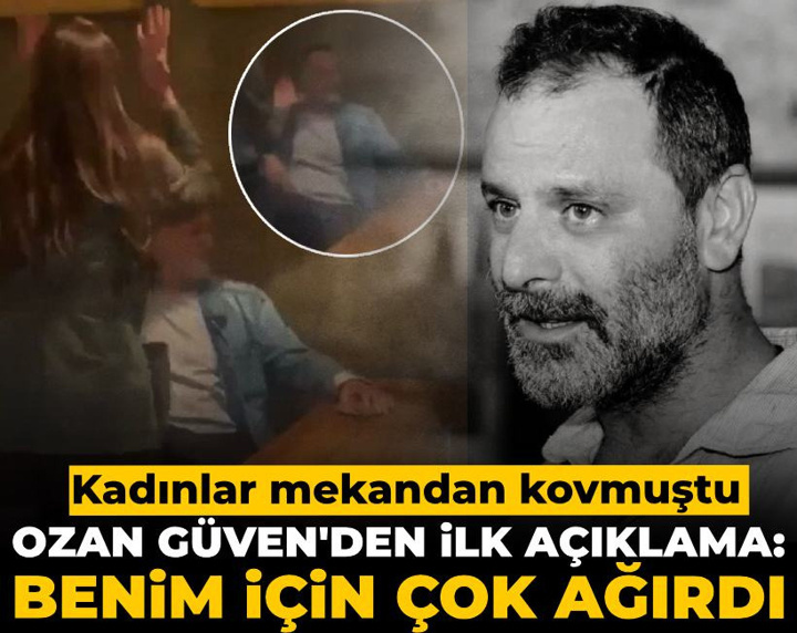 Kadınların mekandan kovduğu Ozan Güven'den ilk açıklama! 'Benim için çok ağırdı'