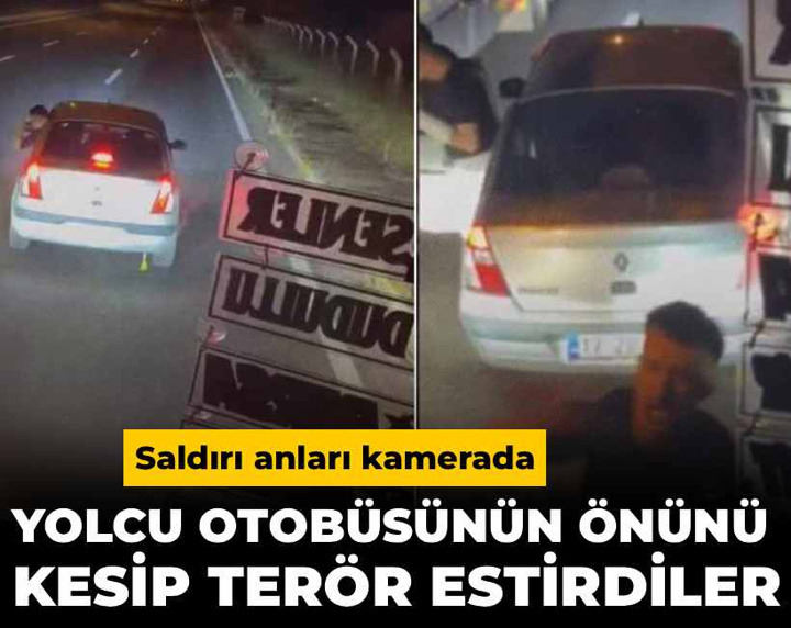 Yolcu otobüsünün önünü kesip terör estirdiler! Saldırı anları kamerada