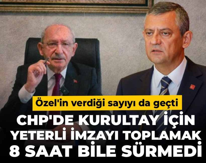 Son Dakika | CHP'de kurultay için yeterli imzayı toplamak 8 saat bile sürmedi! Özel'in verdiği sayıyı da geçti