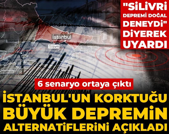 İstanbul'un korktuğu büyük depremin alternatiflerini açıkladı: 6 senaryo ortaya çıktı