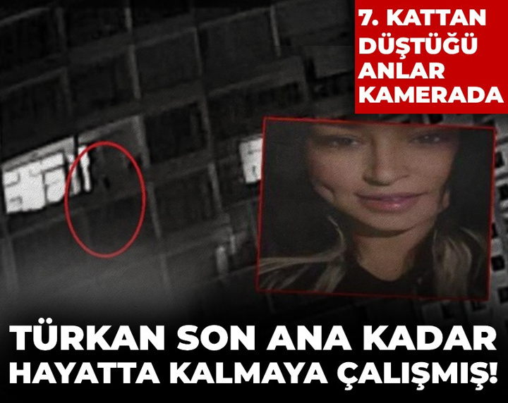 Türkan son ana kadar hayatta kalmaya çalışmış! 7. kattan düştüğü anlar kamerada
