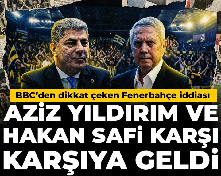 Aziz Yıldırım ve Hakan Safi karşı karşıya geldi: BBC duyurdu