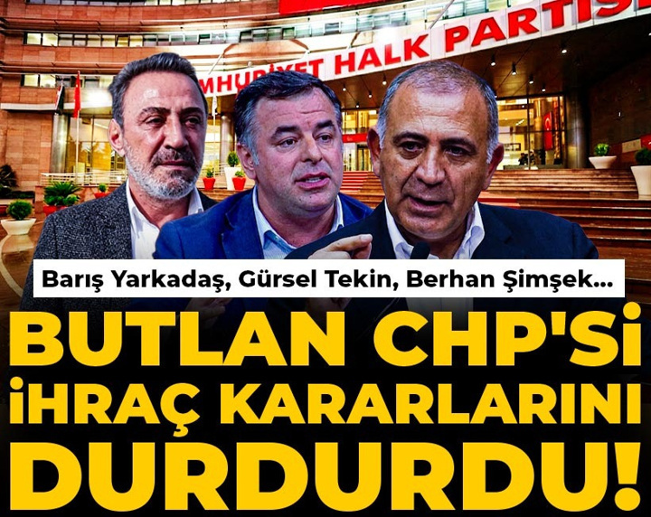 Son Dakika | Butlan CHP'si ihraç kararlarını durdurdu! Barış Yarkadaş Gürsel Tekin ve Berhan Şimşek geri döndü