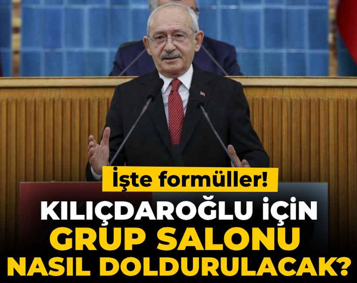 Kılıçdaroğlu konuşması için grup salonu nasıl doldurulacak? İşte formüller!