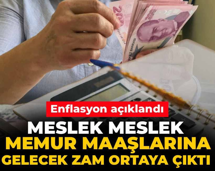 Enflasyon açıklandı meslek meslek memur maaşlarına gelecek zam ortaya çıktı