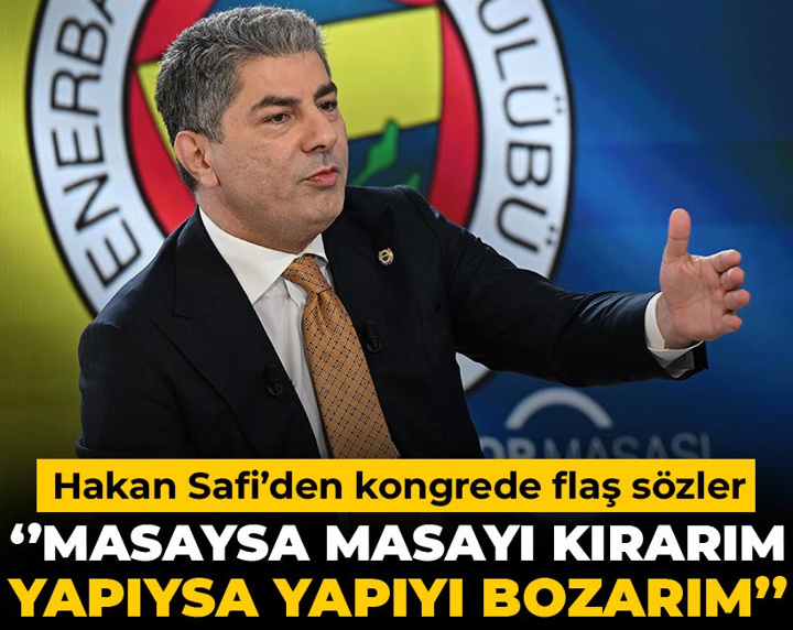 Hakan Safi'den bomba çıkış: Masaysa masayı kırarım, yapıysa yapıyı bozarım