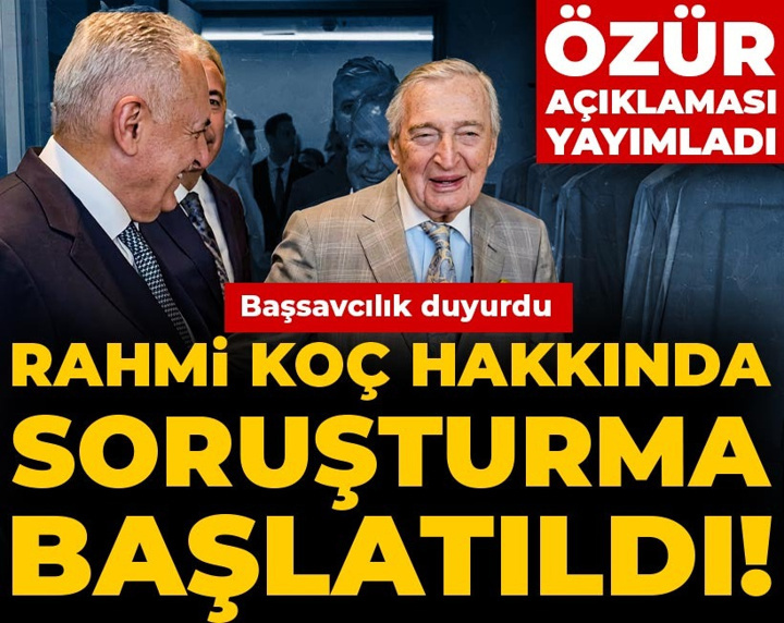Son Dakika | Rahmi Koç hakkında soruşturma başlatıldı! Başsavcılık açıkladı