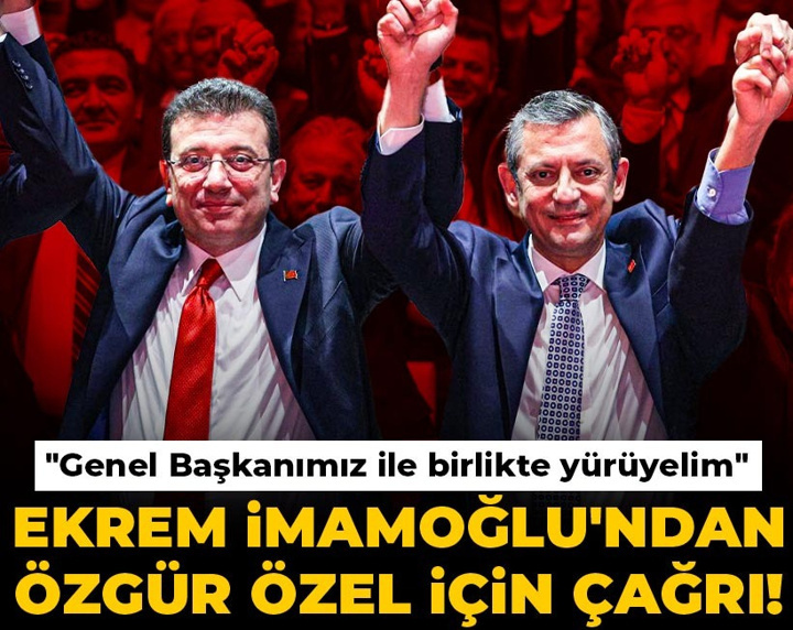 Son Dakika | Ekrem İmamoğlu'ndan Özgür Özel için çağrı! "Genel Başkanımız ile birlikte yürüyelim"