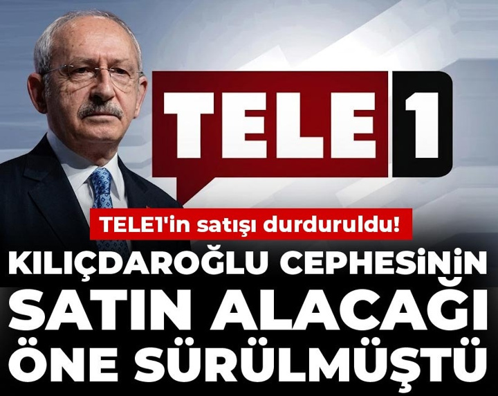 TELE1'in satışı durduruldu! Kılıçdaroğlu cephesinin satın alacağı öne sürülmüştü