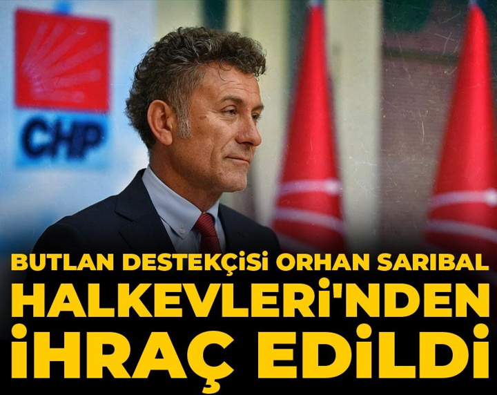 Butlan destekçisi Orhan Sarıbal Halkevleri'nden ihraç edildi