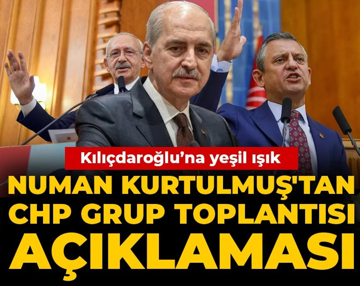 Son Dakika | Numan Kurtulmuş'tan CHP Grup Toplantısı açıklaması