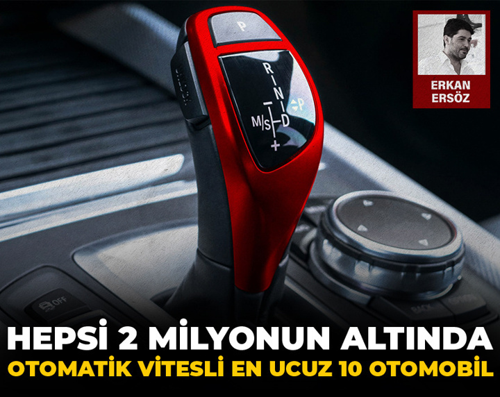 Hepsi 2 milyonun altında: Otomatik vitesli en ucuz 10 otomobil