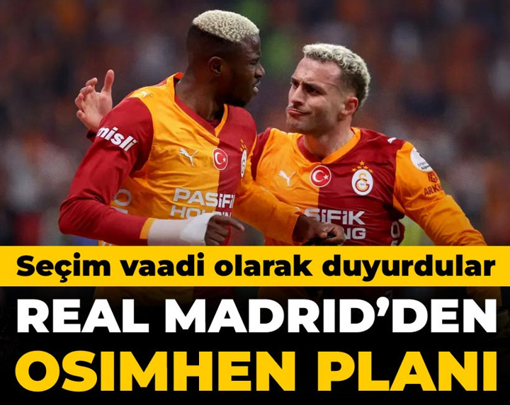 Real Madrid'den Osimhen planı: Seçim vaadi olarak duyurdular