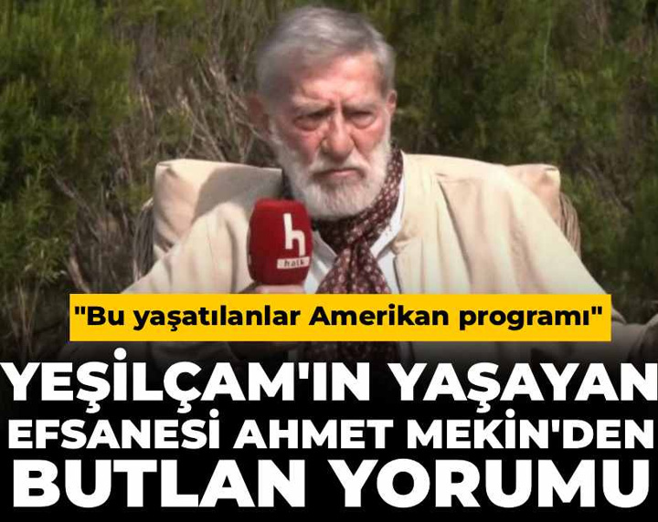 Yeşilçam'ın yaşayan efsanesi Ahmet Mekin'den butlan yorumu: Bu yaşatılanlar Amerikan programı