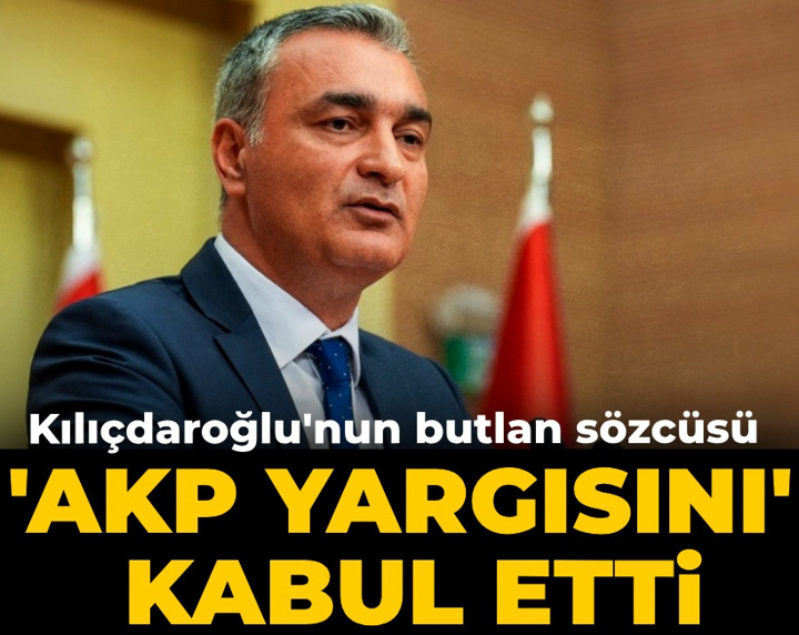 Kılıçdaroğlu'nun butlan sözcüsü 'AKP yargısını' kabul etti