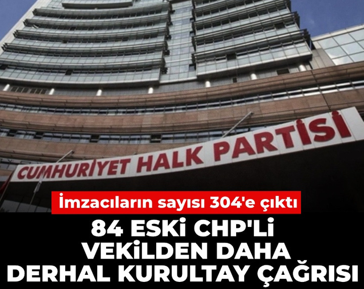 Son dakika | 84 eski CHP'li vekilden 'derhal kurultay' çağrısı geldi!