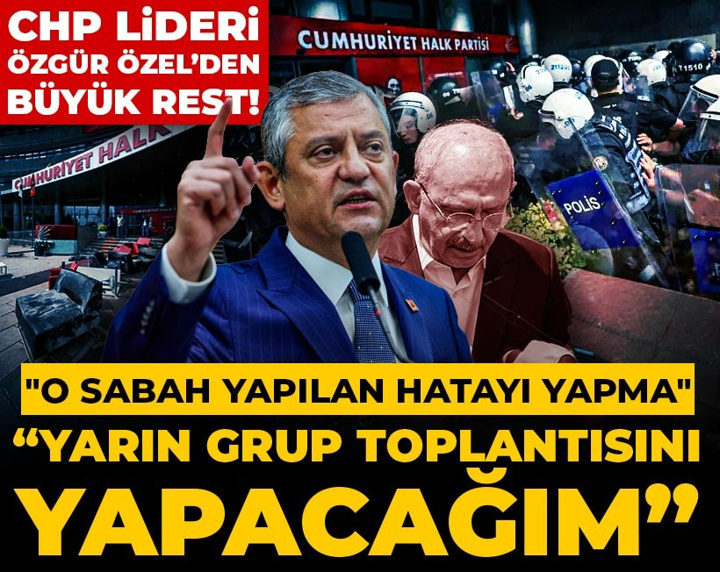CHP Lideri Özgür Özel'den büyük rest! "Yarın Grup Toplantısı'nı yapacağım"