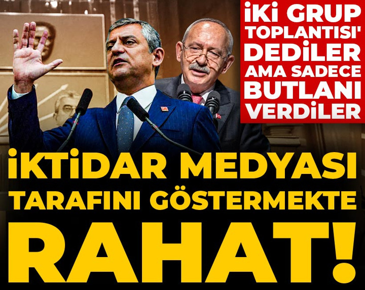 İktidar medyası tarafını göstermekte rahat! İki grup toplantısı' dediler ama sadece butlanı verdiler
