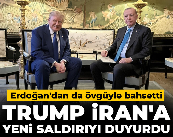 Trump İran'a yeni saldırıyı duyurdu: Erdoğan'dan da övgüyle bahsetti
