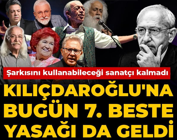 Kılıçdaroğlu'na bugün 7. sanatçıdan da yasak geldi!