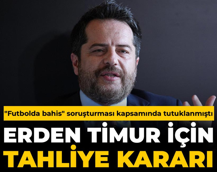 Son dakika | Erden Timur için tahliye kararı