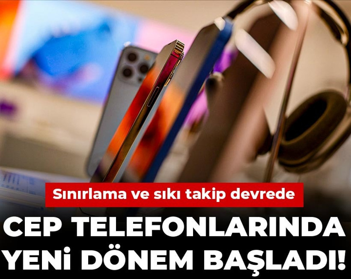 Cep telefonlarında yeni dönem başladı! Sınırlama ve sıkı takip devrede