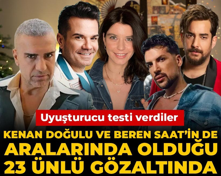 Son Dakika | Kenan Doğulu, Beren Saat ve çok sayıda ünlü gözaltına alındı