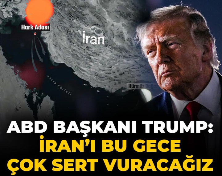 Son Dakika │ ABD Başkanı Trump: İran'ı bu gece çok sert vuracağız