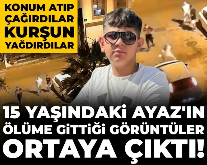 15 yaşındaki Ayaz'ın ölüme gittiği görüntüler ortaya çıktı! Konum atıp çağırdılar kurşun yağdırdılar