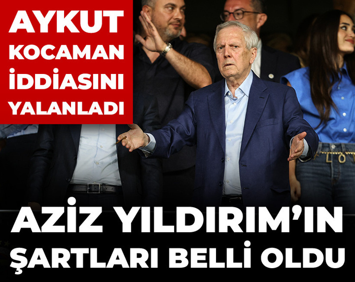 Aziz Yıldırım'ın teknik direktör şartları belli oldu